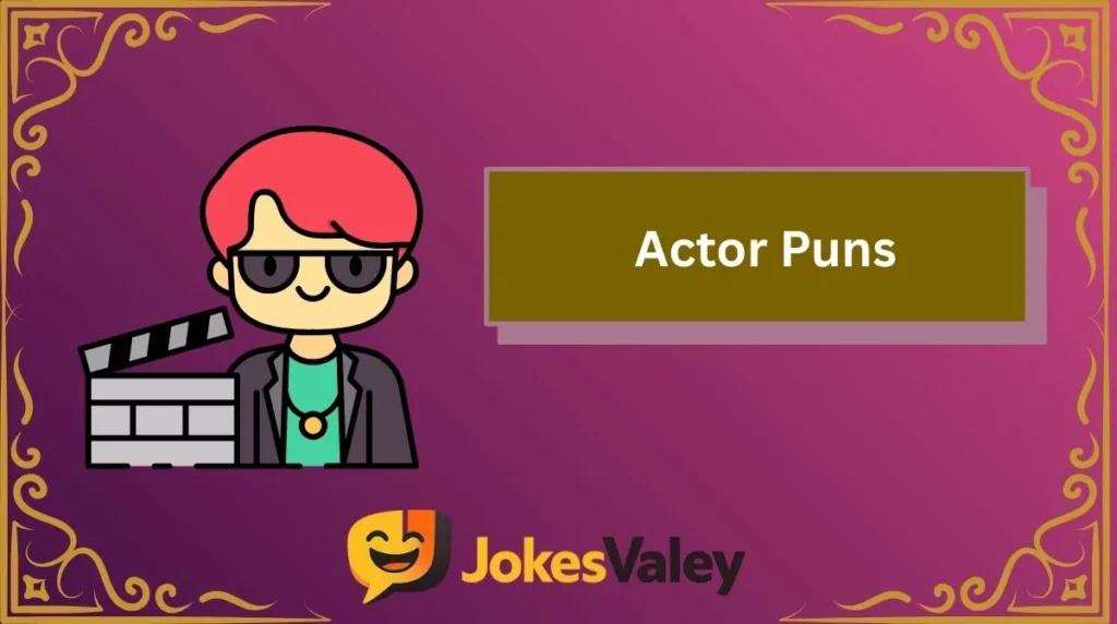 Actor Puns