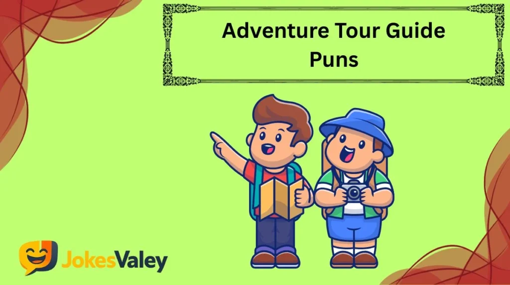 Adventure Tour Guide Puns