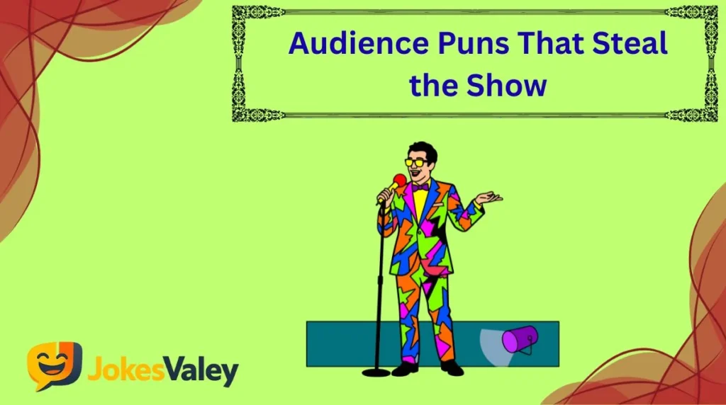 Audience Puns That Steal the Show