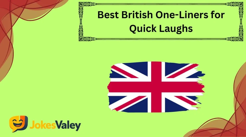 Best British One-Liners for Quick Laughs