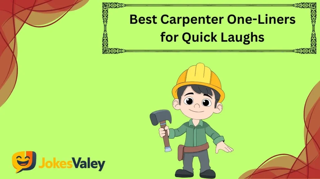 Best Carpenter One-Liners for Quick Laughs