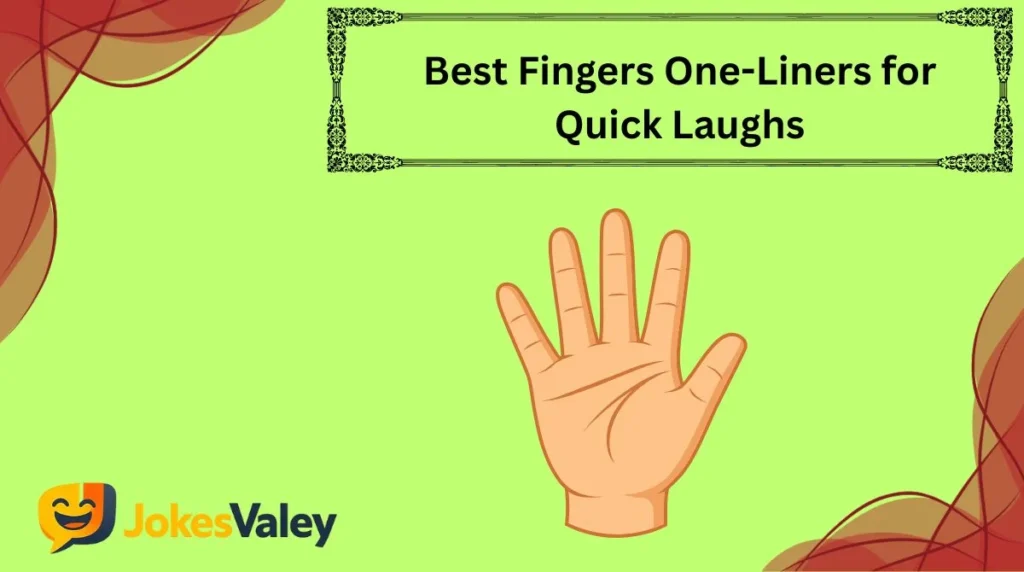 Best Fingers One-Liners for Quick Laughs