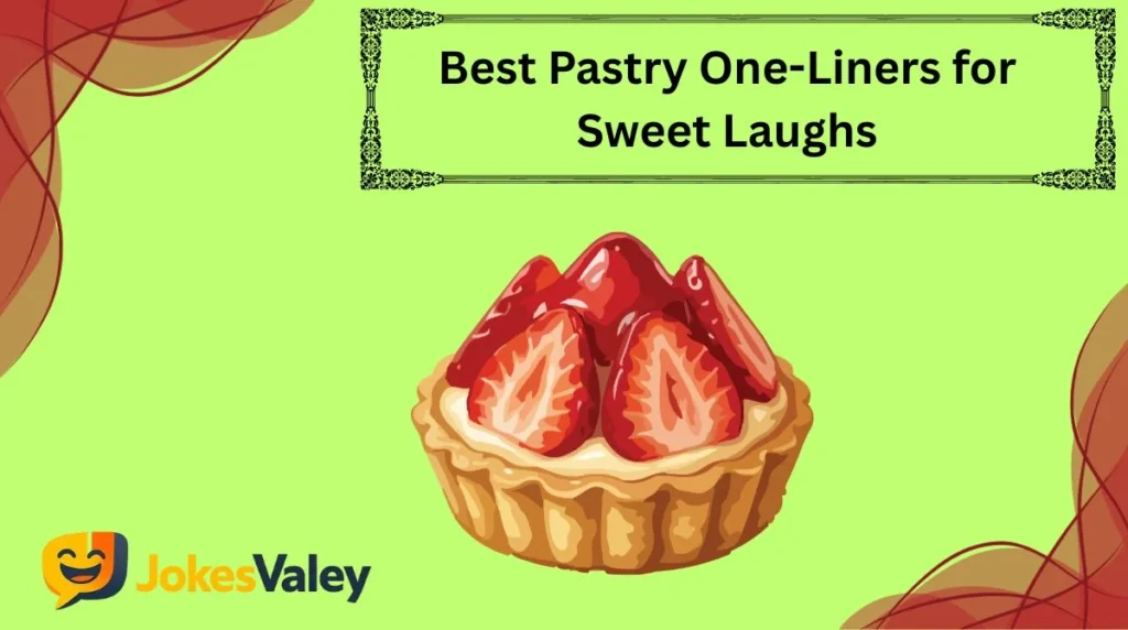 Best Pastry One-Liners for Sweet Laughs