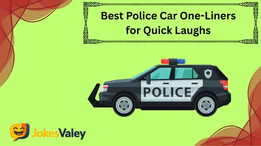Best Police Car One-Liners for Quick Laughs