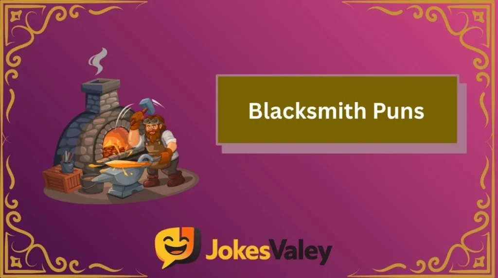 Blacksmith Puns