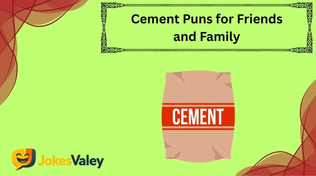 Cement Puns for Friends and Family