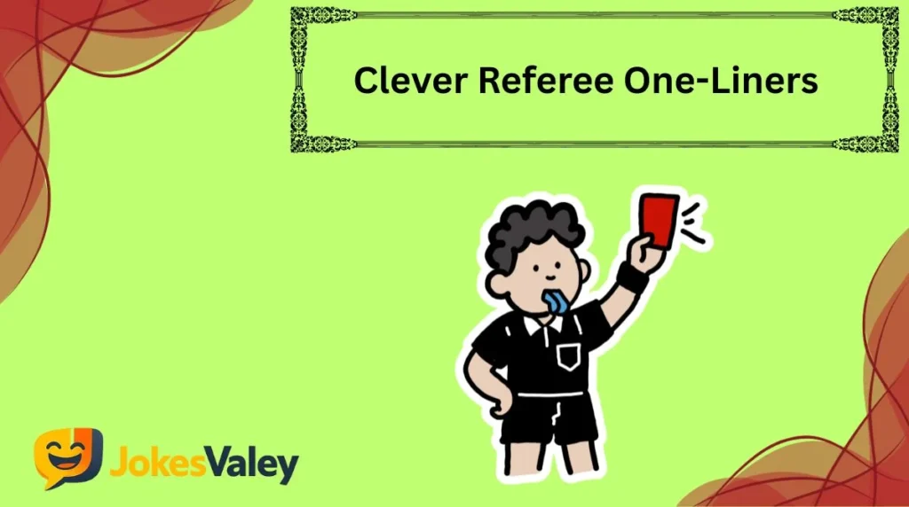 Clever Referee One-Liners