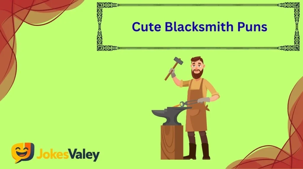 Cute Blacksmith Puns