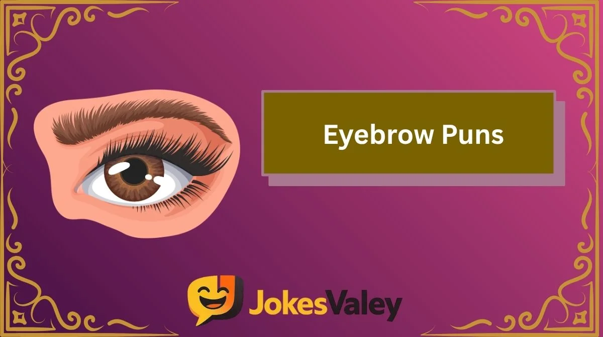 Eyebrow Puns