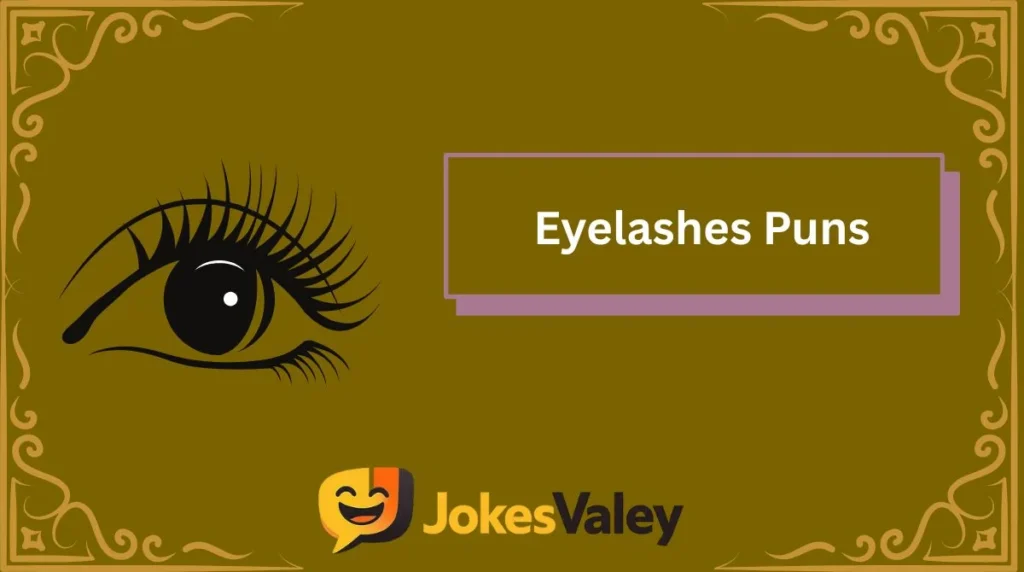 Eyelashes Puns