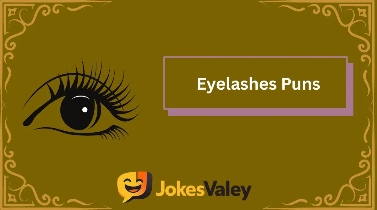 Eyelashes Puns