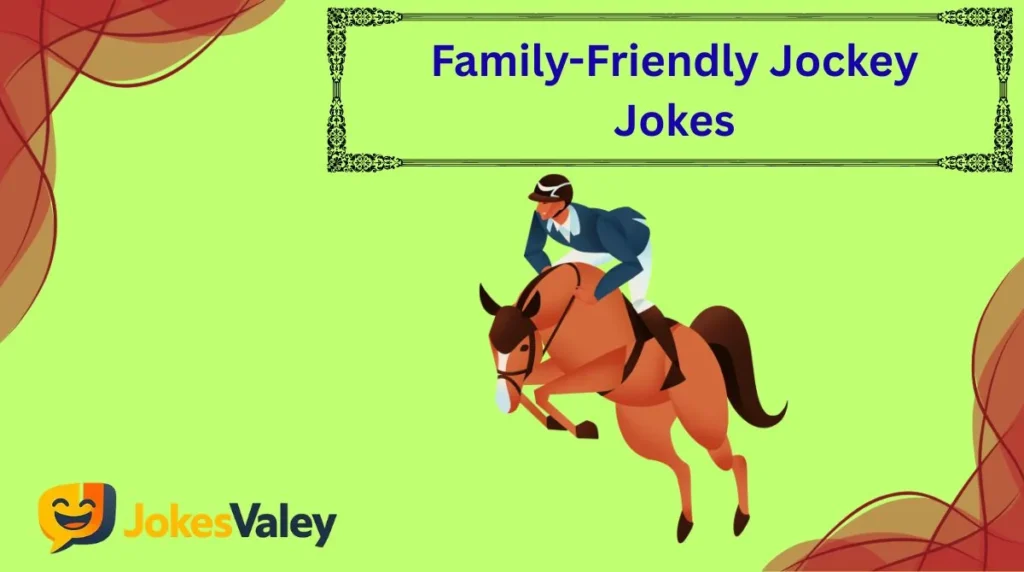Family-Friendly Jockey Jokes
