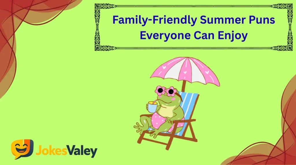Family-Friendly Summer Puns Everyone Can Enjoy