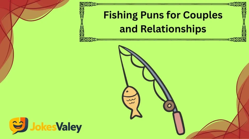 Fishing Puns for Couples and Relationships