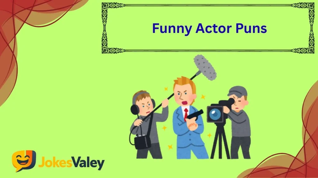 Funny Actor Puns