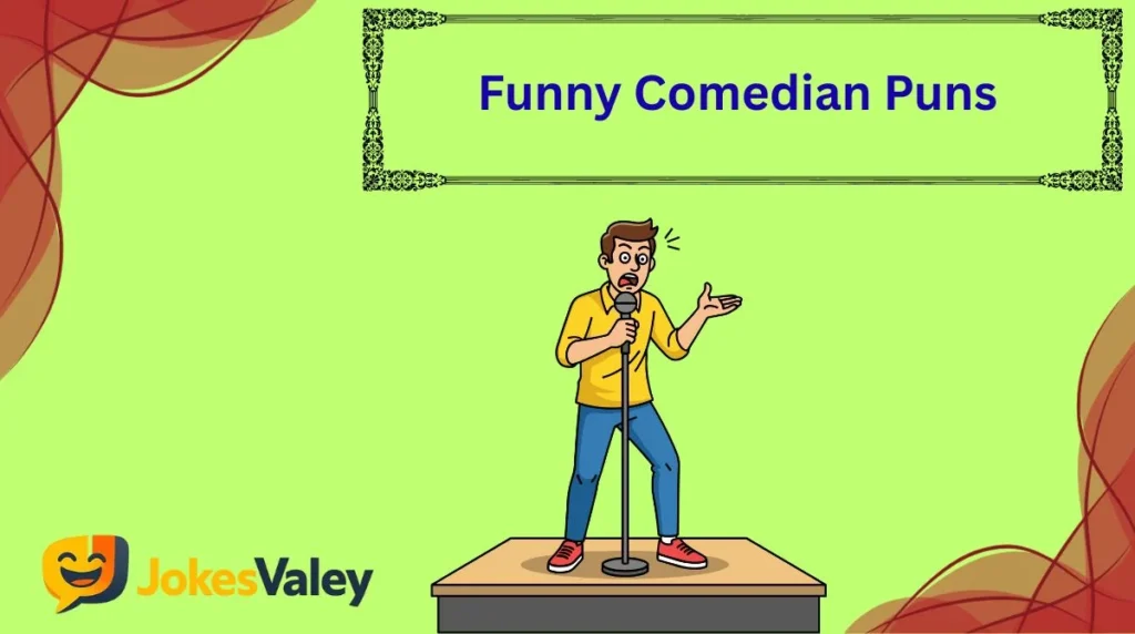 Funny Comedian Puns