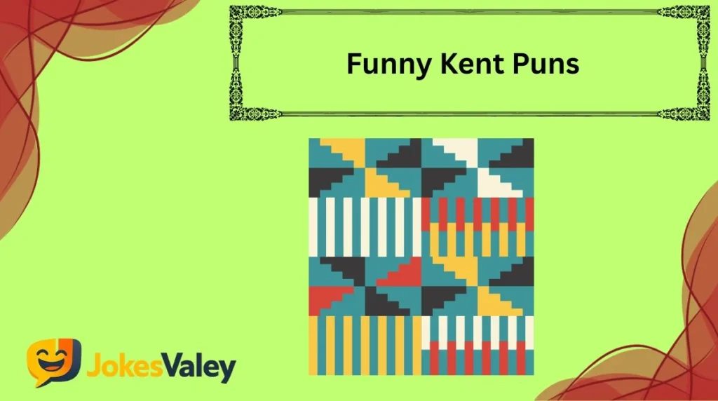 Funny Kent Puns