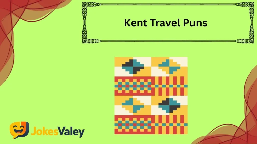 Kent Travel Puns