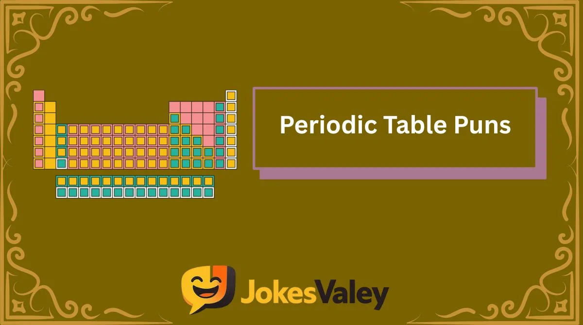 Periodic Table Puns