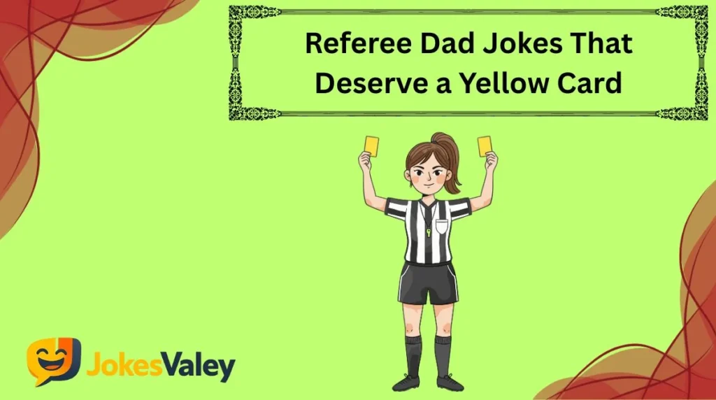 Referee Dad Jokes That Deserve a Yellow Card