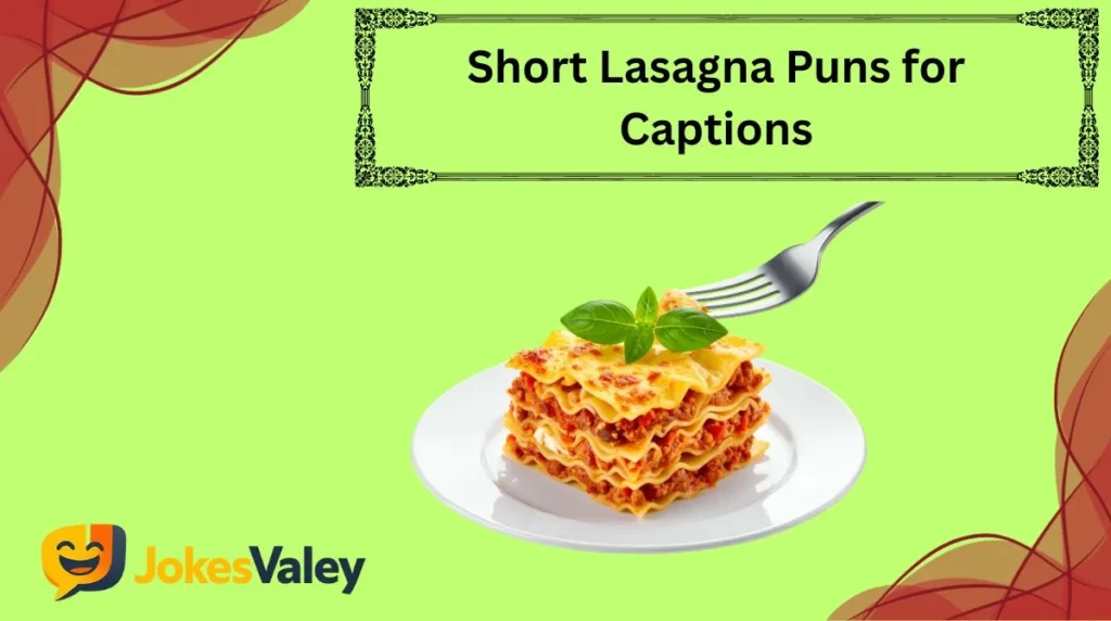 Short Lasagna Puns for Captions