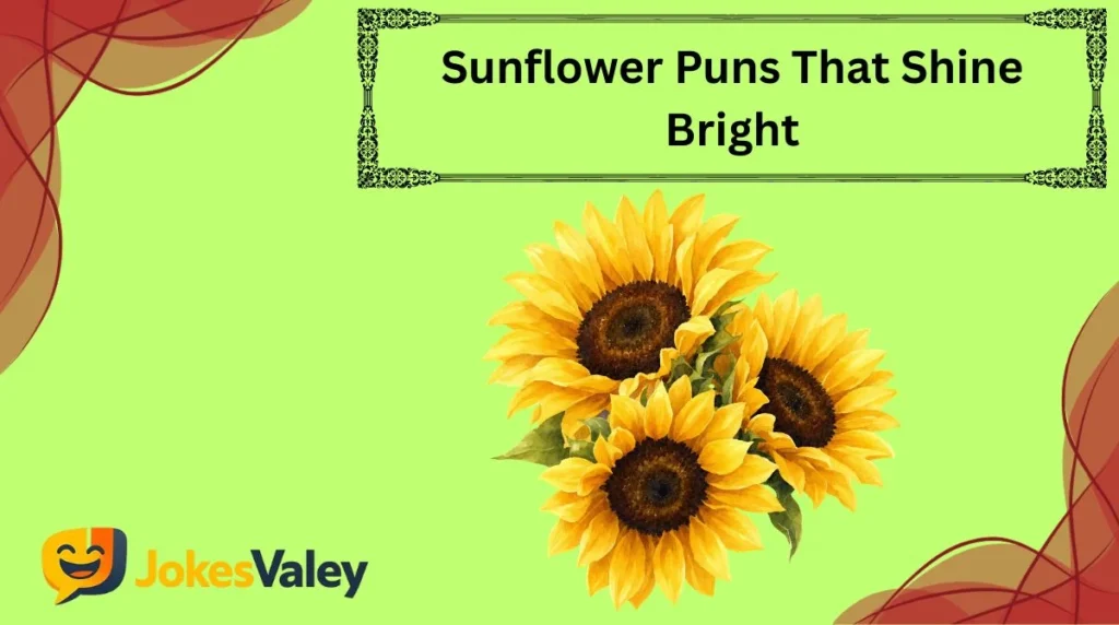 Sunflower Puns That Shine Bright