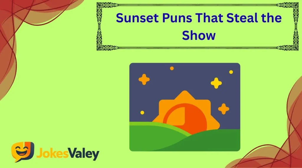 Sunset Puns That Steal the Show
