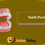 Teeth Puns