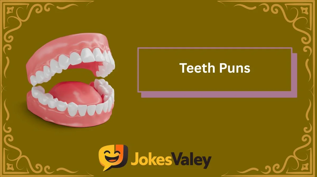 Teeth Puns