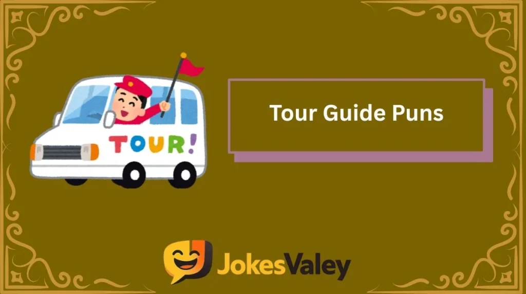 Tour Guide Puns