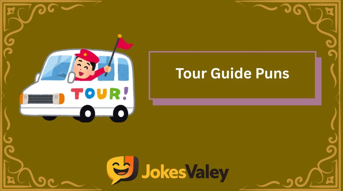 Tour Guide Puns