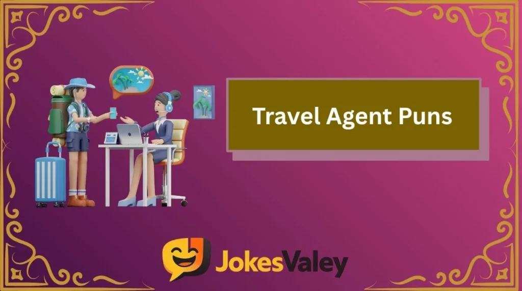 Travel Agent Puns