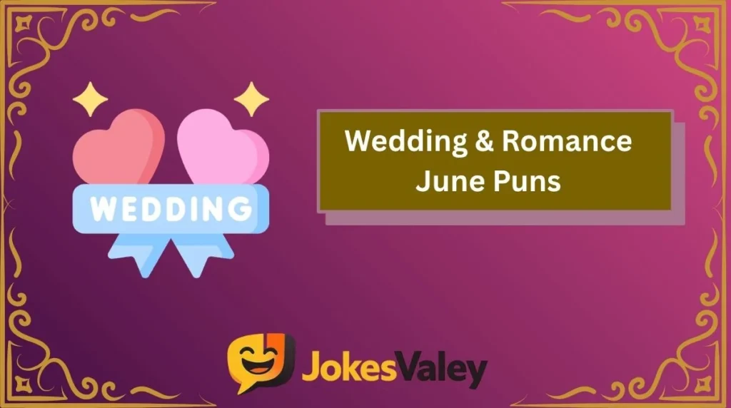 Wedding & Romance June Puns