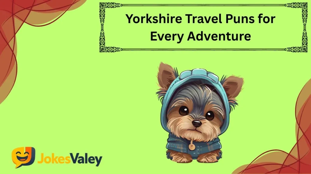 Yorkshire Travel Puns for Every Adventure