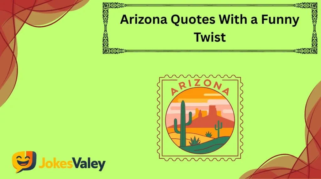 Arizona Quotes With a Funny Twist