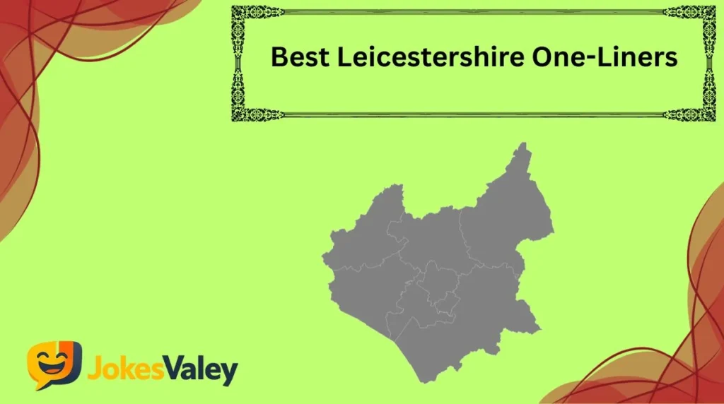 Best Leicestershire One-Liners