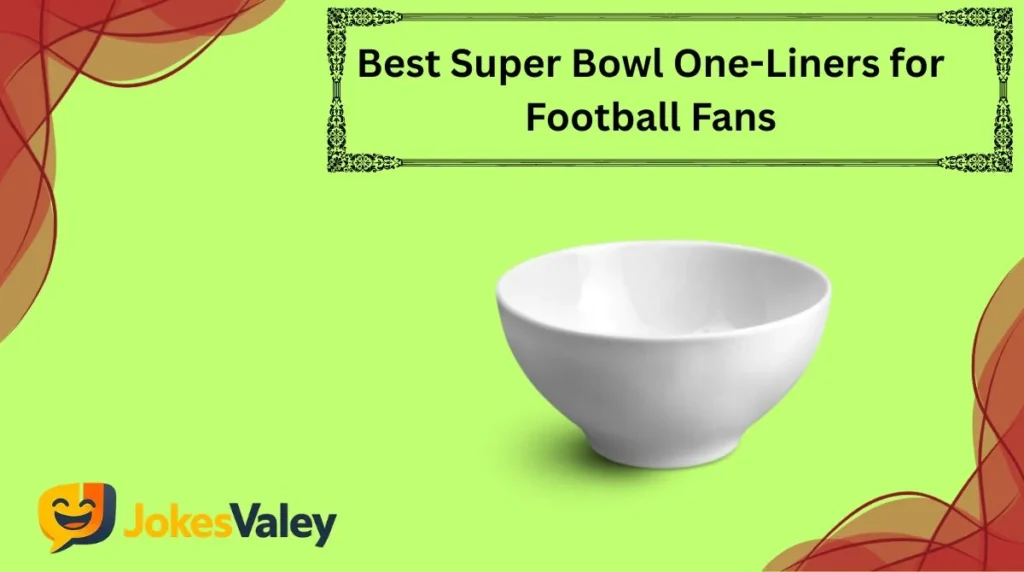 Best Super Bowl One-Liners for Football Fans