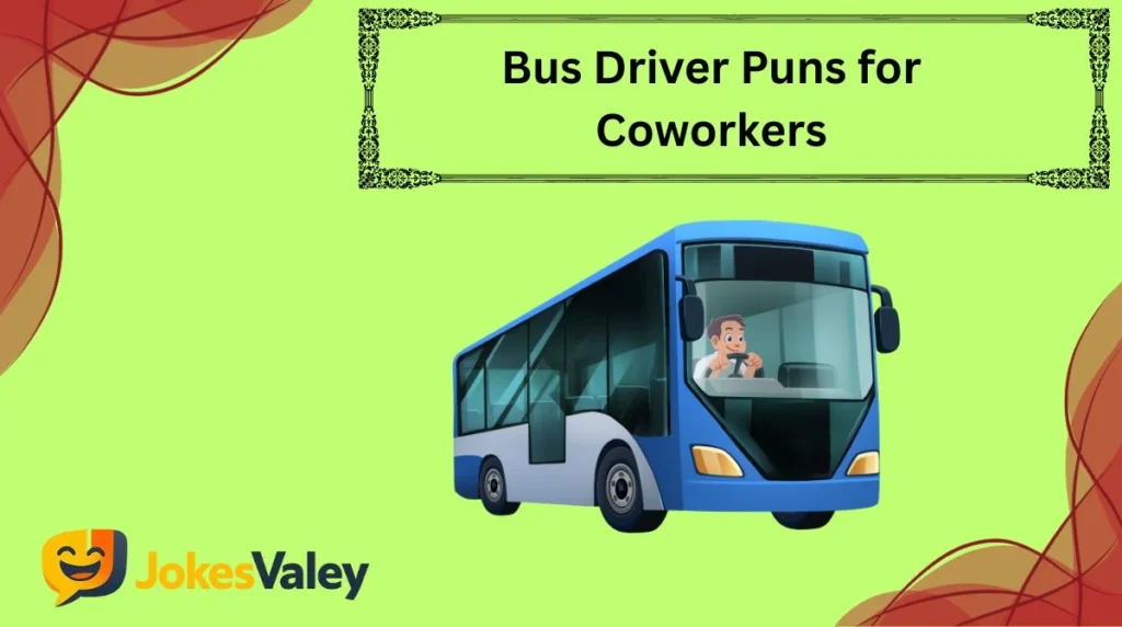 Bus Driver Puns for Coworkers