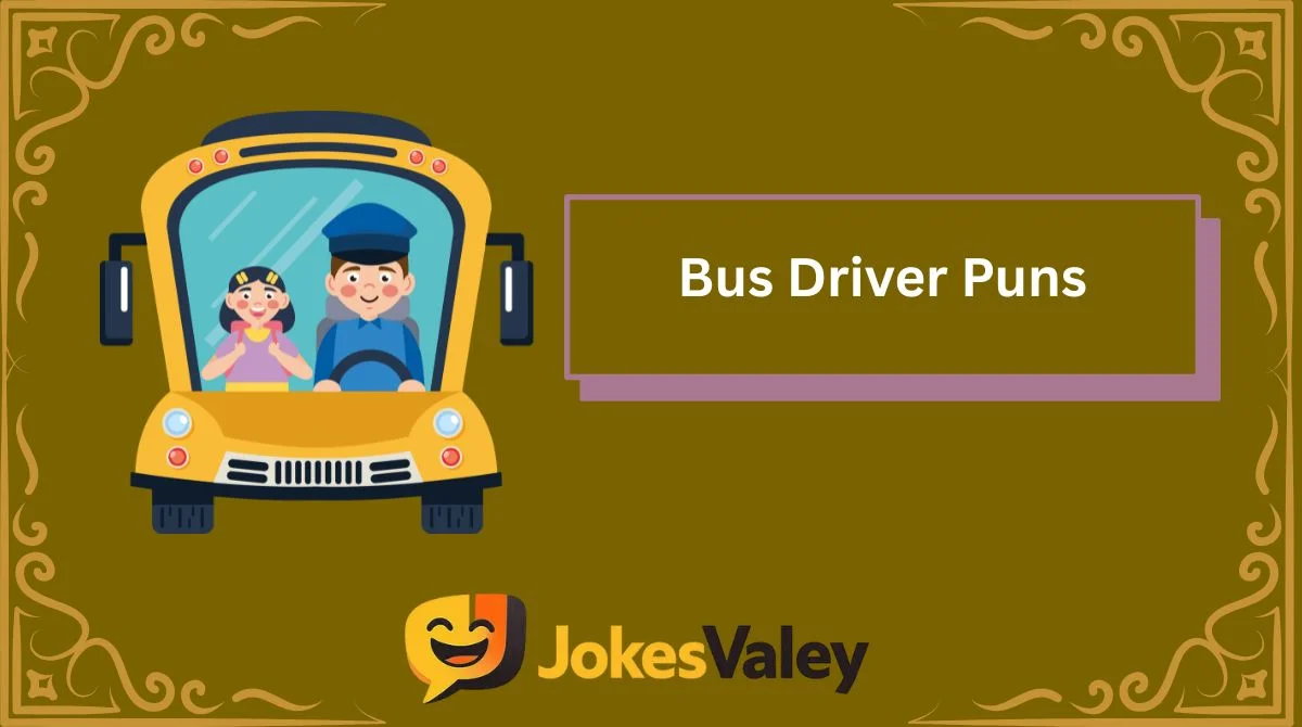 Bus Driver Puns