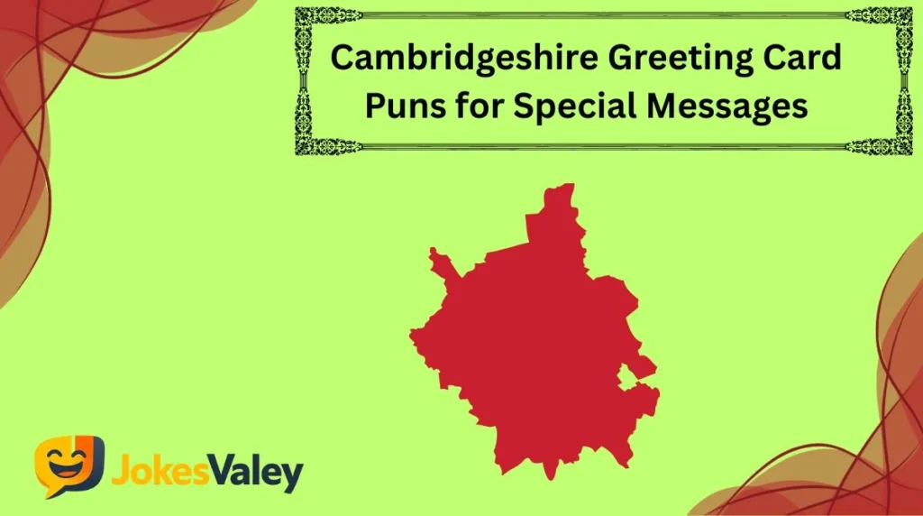 Cambridgeshire Greeting Card Puns for Special Messages