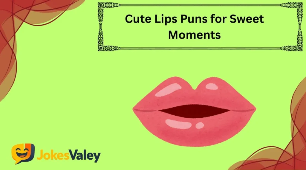 Cute Lips Puns for Sweet Moments