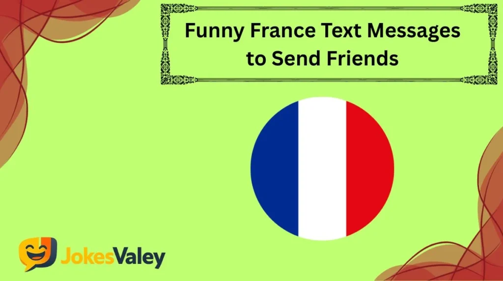 Funny France Text Messages to Send Friends