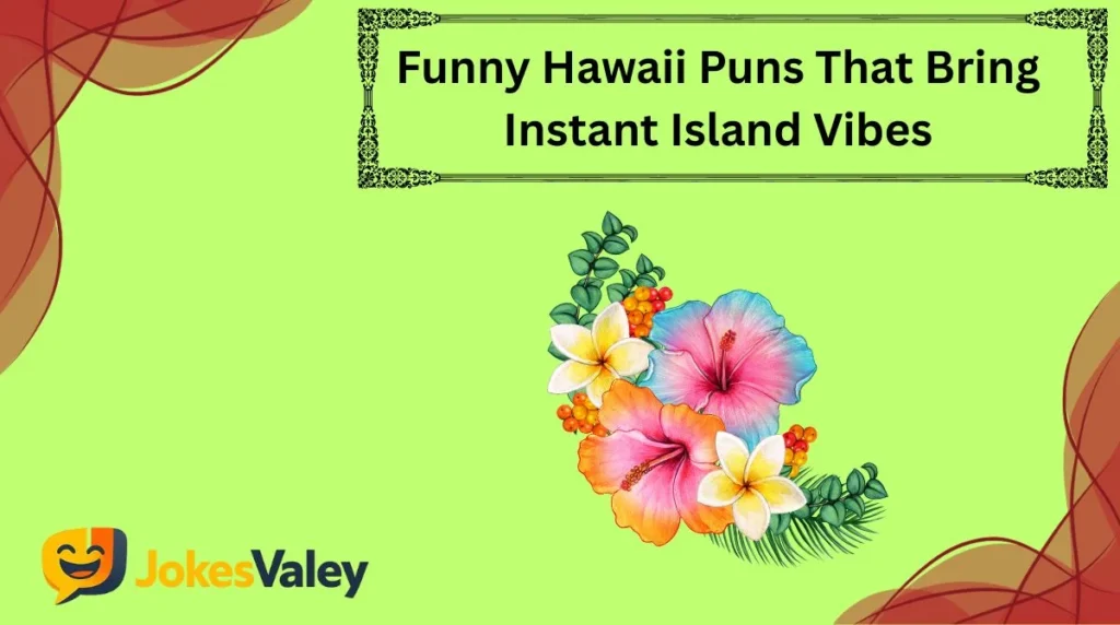 Funny Hawaii Puns That Bring Instant Island Vibes