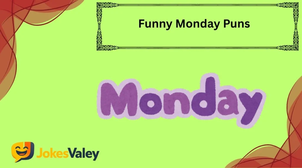 Funny Monday Puns