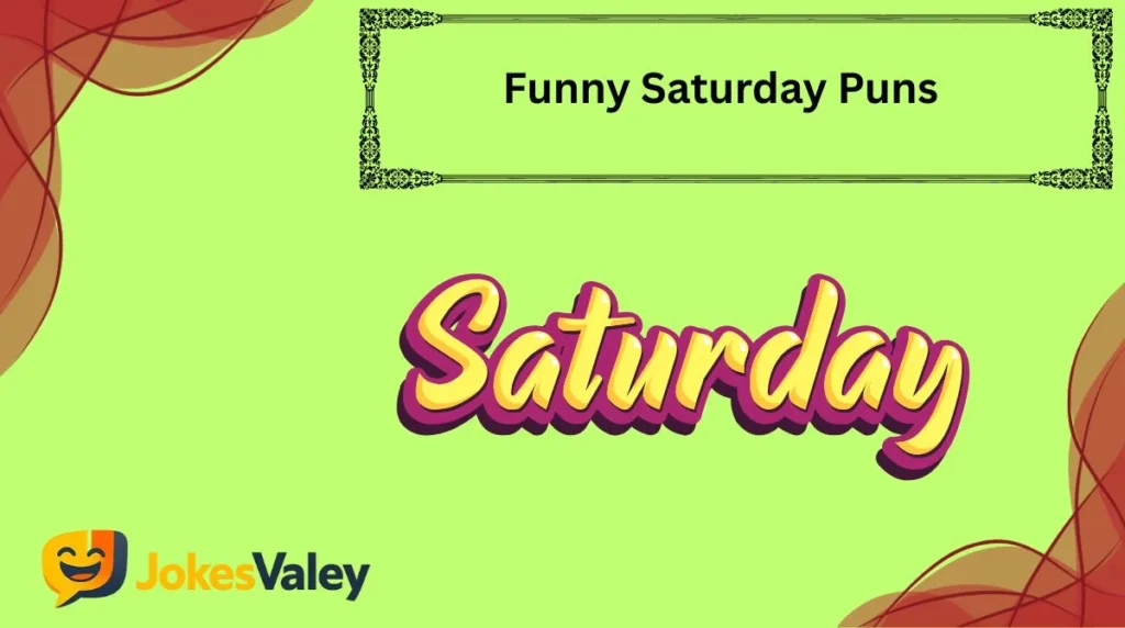 Funny Saturday Puns