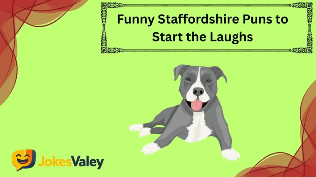 Funny Staffordshire Puns to Start the Laughs