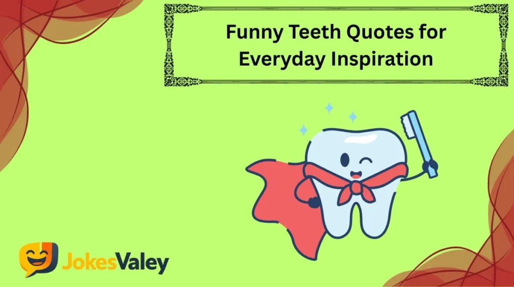 Funny Teeth Quotes for Everyday Inspiration