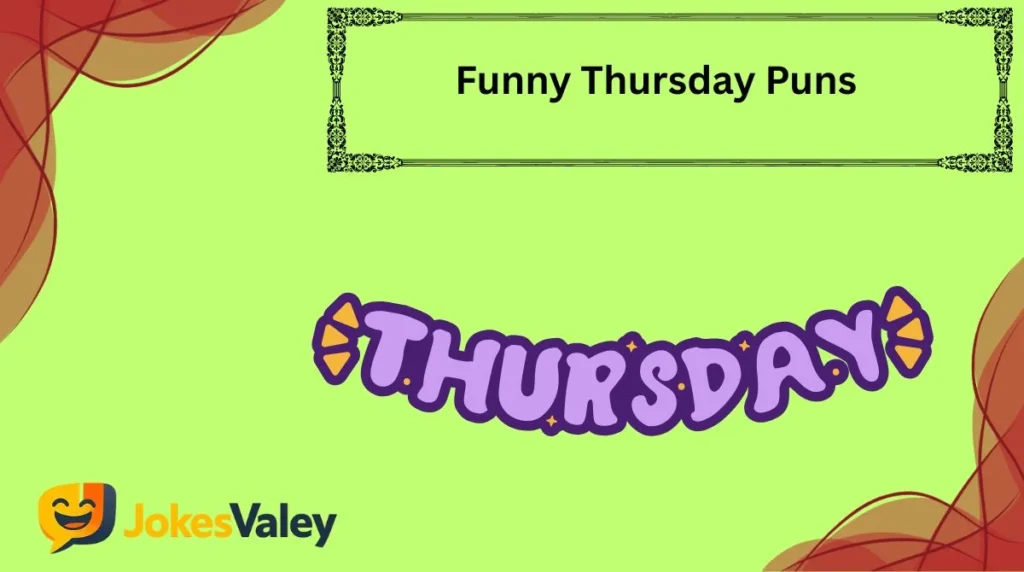 Funny Thursday Puns