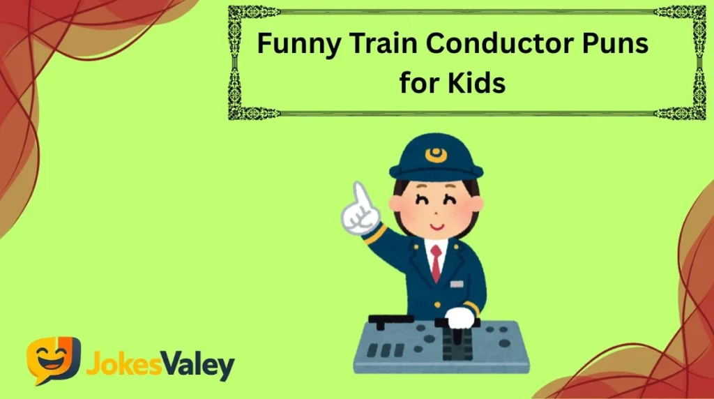 Funny Train Conductor Puns for Kids