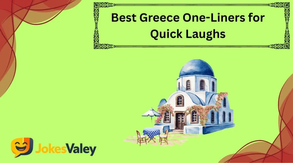 Best Greece One-Liners for Quick Laughs